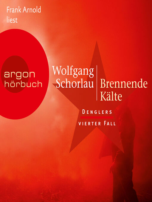 Title details for Brennende Kälte--Denglers vierter Fall--Dengler ermittelt, Band 4 (Ungekürzte Lesung) by Wolfgang Schorlau - Available